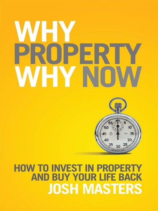 Title details for Why Property Why Now by Josh Masters - Available